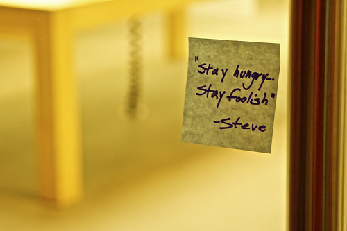 Stay hungry, stay foolish